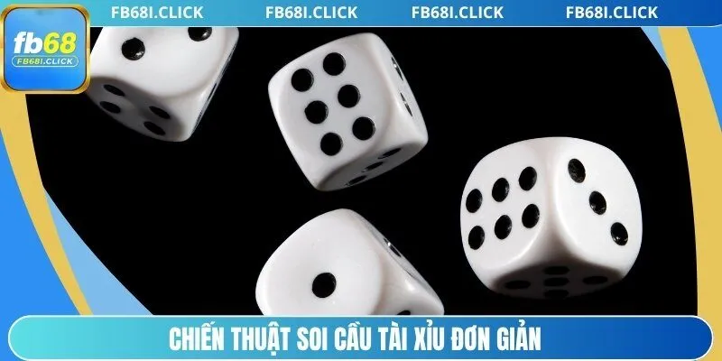 Chiến thuật soi cầu Tài Xỉu đơn giản