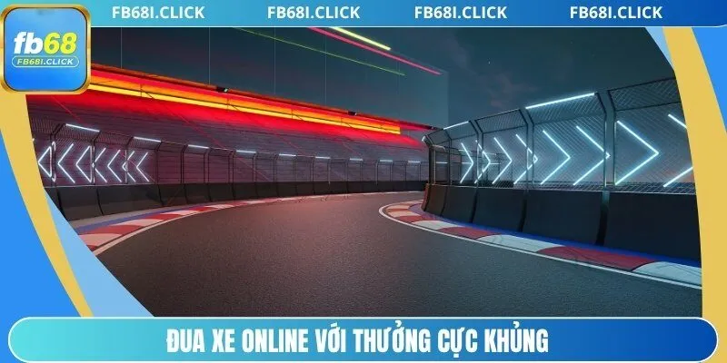 Đua xe online với thưởng cực khủng