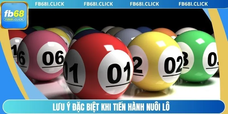 Lưu ý đặc biệt khi tiến hành nuôi lô