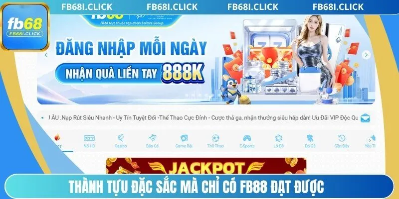 Thành tựu đặc sắc mà chỉ có FB68 đạt được