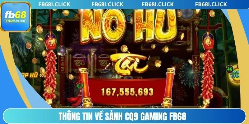 Thông tin về sảnh CQ9 Gaming FB68